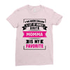 I've Been Called A Lot Of Names But Momma Is My Favorite Ladies Fitted T-Shirt