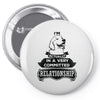 I Am Labrador Retriever Actually In A Very Commited Relationship Pin-back button