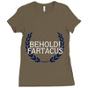 behold fartacus Ladies Fitted T-Shirt