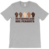 nevertheless she persists people T-Shirt