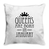 queens are born in january (2) Throw Pillow