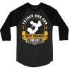 Father and Son Best Friends for Life 3/4 Sleeve Shirt