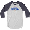 make our planet great again 2 3/4 Sleeve Shirt
