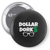 dollar dorks Pin-back button
