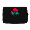 guns dont kill people Laptop sleeve