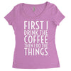 first i drink the coffee Women's Triblend Scoop T-shirt