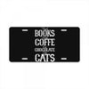 read books drink coffee eat chocolate pet cats License Plate