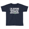 I Am Kicking Cancers Butt Whats Your Superpower ? Toddler T-shirt