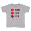 money bad love Toddler T-shirt