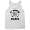 my weekend is all booked Tank Top