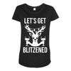 let's get blitzened 1 Maternity Scoop Neck T-shirt