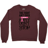 the fight ain't over so the party don't stop Crewneck Sweatshirt