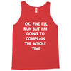 ok, fine i'll run funny sayings runner Tank Top