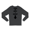 This Is Why I Squat Long Sleeve Shirts