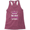 All Women Created Equal But The Best Born In October Racerback Tank