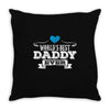 World's Best Daddy Ever Throw Pillow