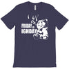 ted friday is highday T-Shirt