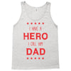 i have a hero i call him dad 3 Tank Top