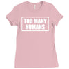 too many humans Ladies Fitted T-Shirt
