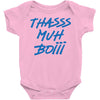 Thasss Muh Boiii Baby Onesie
