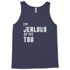 i'm jealous of me too Tank Top
