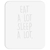 eat a lot sleep a lo Mousepad
