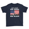 Lets Pray For Vegas, God Bless Youth Tee