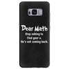 Dear Math Stop Asking To Find Your X, He Is Not Coming Back Samsung Galaxy S8 Plus