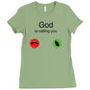 God Is Calling You Ladies Fitted T-Shirt