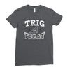 trig or treat Ladies Fitted T-Shirt