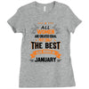 All Women Created Equal But The Best Born In January Ladies Fitted T-Shirt