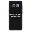 sorry i'm late white logo Samsung Galaxy S8 Plus