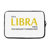 It's A Libra Thing Laptop sleeve