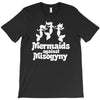 mermaids against misogyny best trending T-Shirt