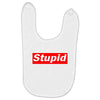 stupid Baby Bibs