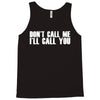 don't call me i'll call you Tank Top