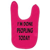 done peopling today girls Baby Bibs