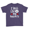 I Still Live With My Parents Youth Tee