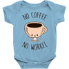 no coffee no workee Baby Bodysuit