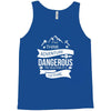 adventure is dagerous Tank Top