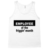 employee of the friggin month Tank Top