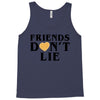 Friends Dont Lie Tank Top