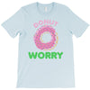 donut worry T-Shirt