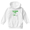 im drunk Youth Hoodie