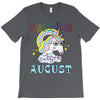 unicorns are born in august cute unicorn T-Shirt