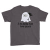 im here for the boos (2) Youth Tee
