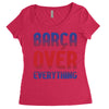 barca over everything!! Women's Triblend Scoop T-shirt