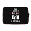 All i Need is Love A Camera Laptop sleeve