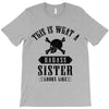 This Is What A Bad Ass Sister Looks Like T-Shirt