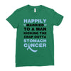 happily married to a man kicking the crap outta stomach cancer Ladies Fitted T-Shirt